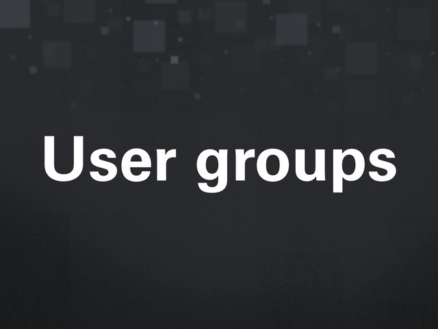 User groups
