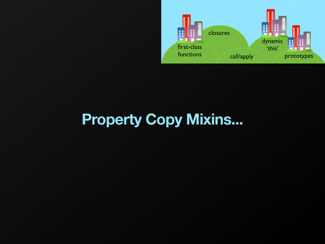 Property Copy Mixins...
