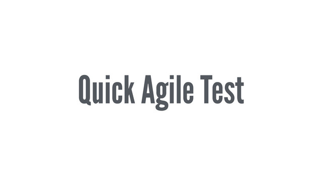 Quick Agile Test
