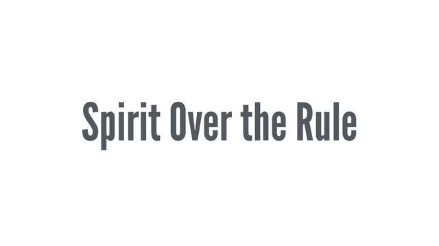 Spirit Over the Rule
