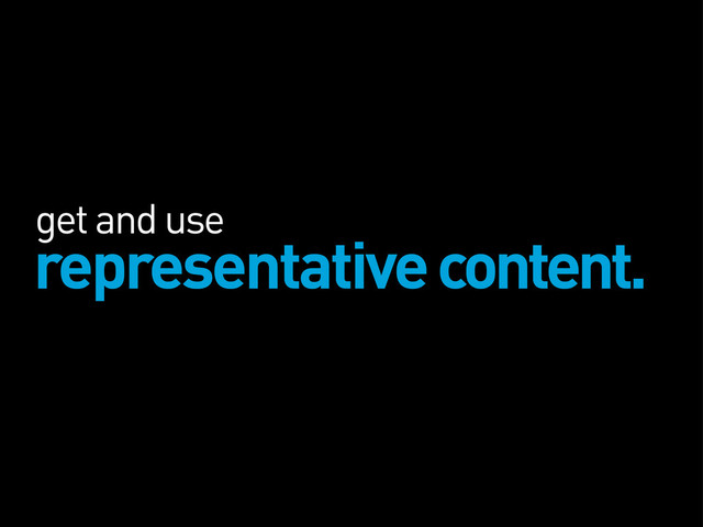 get and use
representative content.
