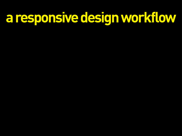 a responsive design workflow
