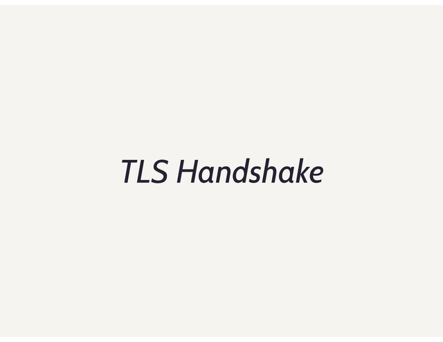 TLS Handshake
