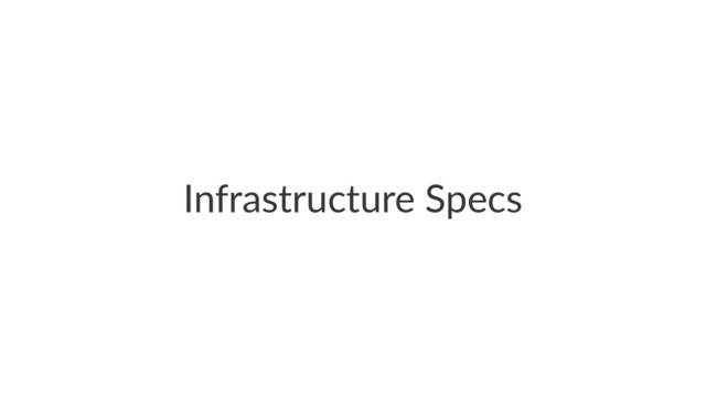 Infrastructure Specs
