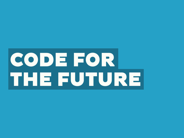 CODE FOR
THE FUTURE
