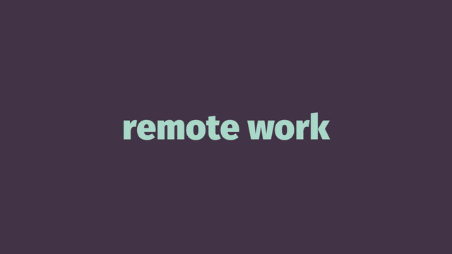 remote work
