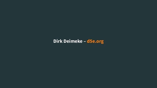 Dirk Deimeke – d5e.org
