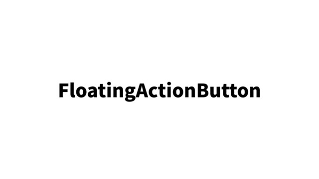 FloatingActionButton

