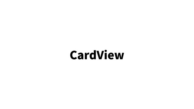 CardView
