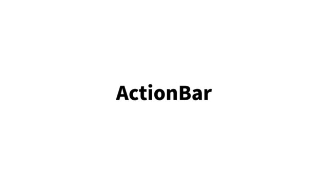 ActionBar
