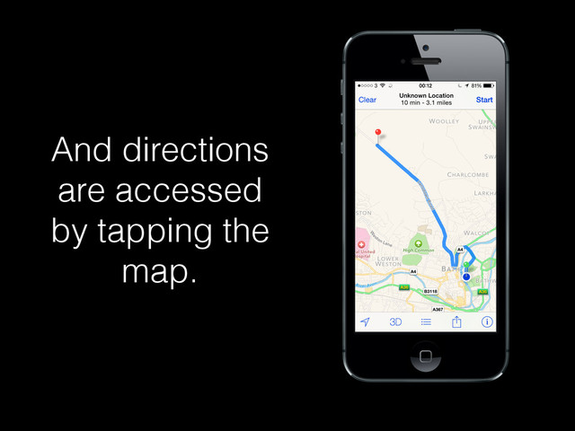 And directions
are accessed
by tapping the
map.
