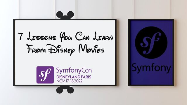 7 Lessons You Can Learn
From Disney Movies
