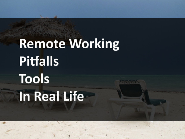 Remote Working
Pi5alls
Tools
In Real Life
