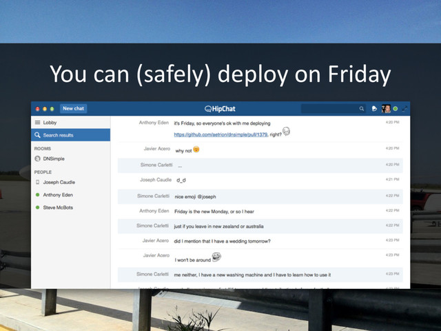 You can (safely) deploy on Friday
