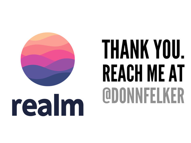 THANK YOU.
REACH ME AT
@DONNFELKER

