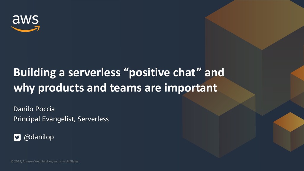 Building a serverless “positive chat” and why products and teams are important