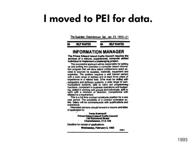 I moved to PEI for data.
1993
