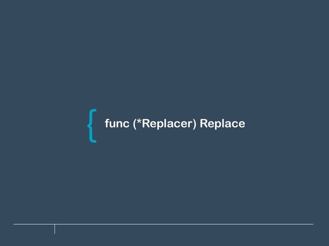 func (*Replacer) Replace
\
