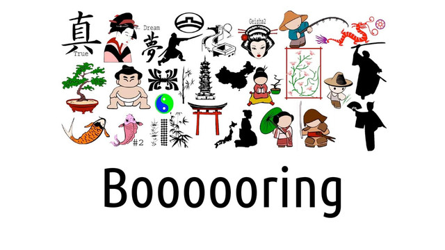 Boooooring
