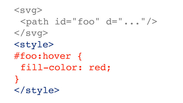 
!


#foo:hover {
!fill-color: red;
}

