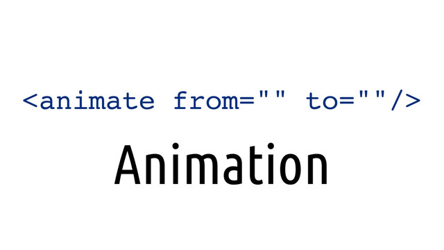 
Animation
