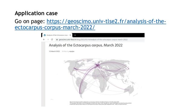 Application case
Go on page: https://geoscimo.univ-tlse2.fr/analysis-of-the-
ectocarpus-corpus-march-2022/
