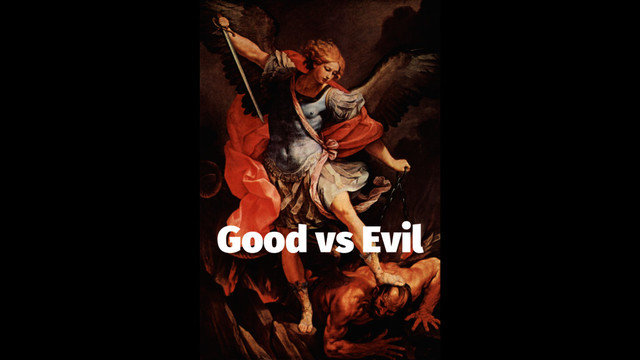 Good vs Evil
