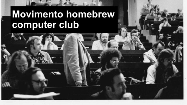 Movimento homebrew
computer club
