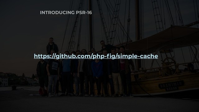 https://github.com/php-fig/simple-cache
INTRODUCING PSR-16
