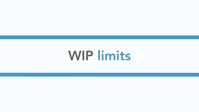 WIP limits
