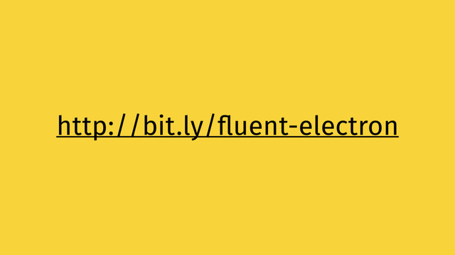 http://bit.ly/fluent-electron
