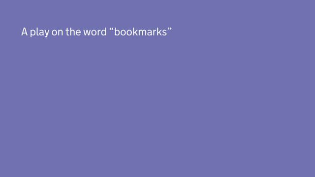 @morganesque DWP Digital
A play on the word “bookmarks”
#votelabour
