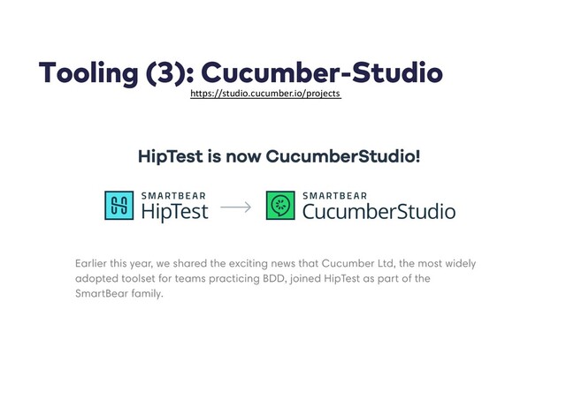Tooling (3): Cucumber-Studio
https://studio.cucumber.io/projects
