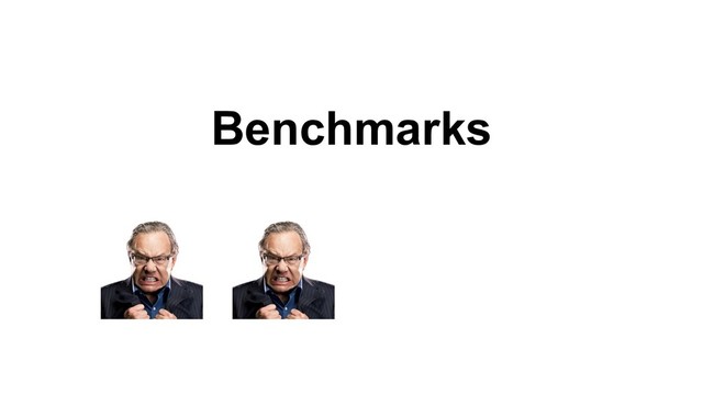 Benchmarks
