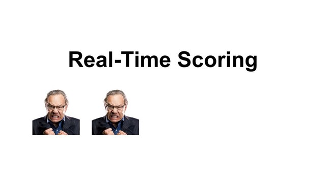 Real-Time Scoring
