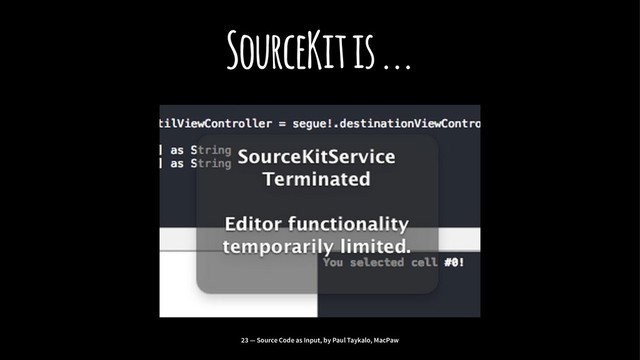 SourceKit is ...
23 — Source Code as Input, by Paul Taykalo, MacPaw
