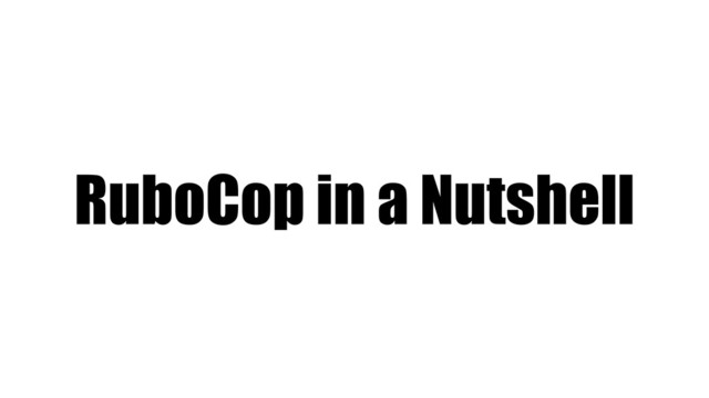 RuboCop in a Nutshell
