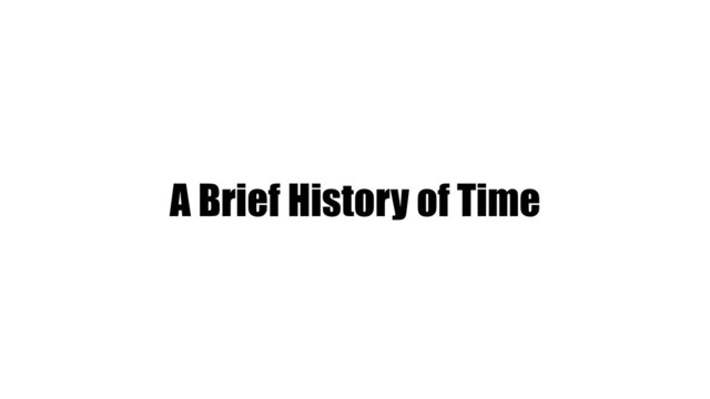 A Brief History of Time
