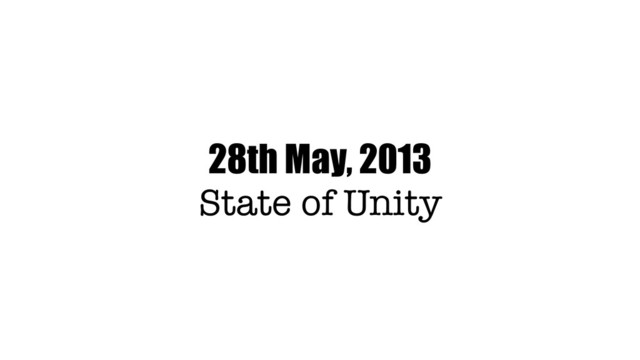 28th May, 2013
State of Unity
