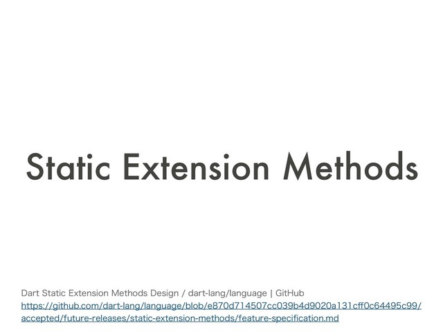 Static Extension Methods
%BSU4UBUJD&YUFOTJPO.FUIPET%FTJHOEBSUMBOHMBOHVBHFc(JU)VC 
IUUQTHJUIVCDPNEBSUMBOHMBOHVBHFCMPCFEDDCEBD⒎DD
BDDFQUFEGVUVSFSFMFBTFTTUBUJDFYUFOTJPONFUIPETGFBUVSFTQFDJpDBUJPONE
