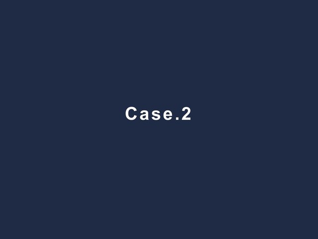 Case.2
