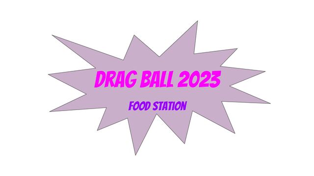 Drag Ball 2023
Food Station
