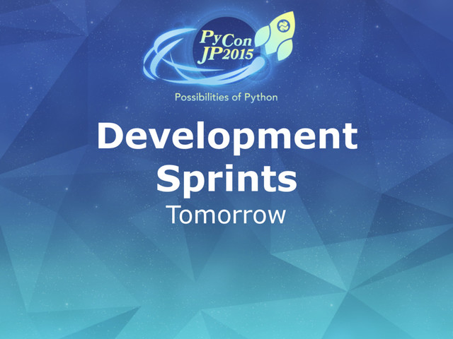 Development
Sprints
Tomorrow
