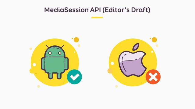 MediaSession API (Editor’s Draft)
