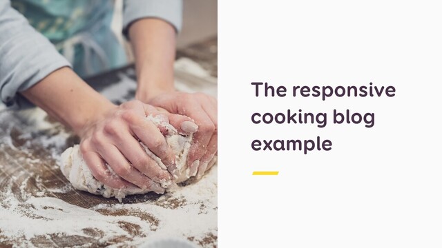 The responsive
cooking blog
example

