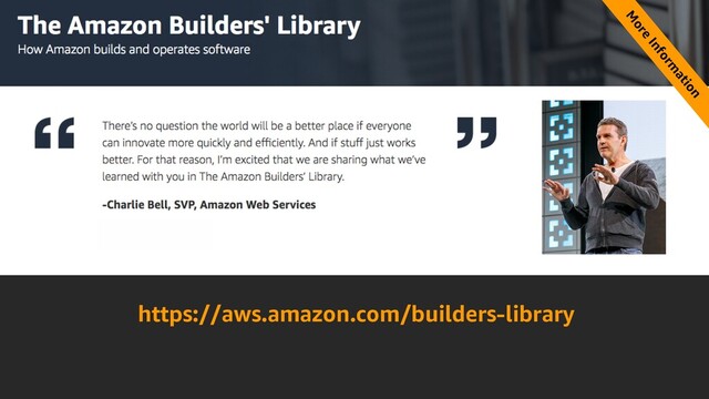 M
ore
Inform
ation
https://aws.amazon.com/builders-library
