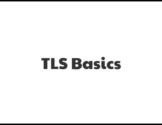 TLS Basics
