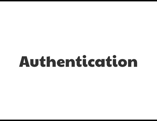 Authentication

