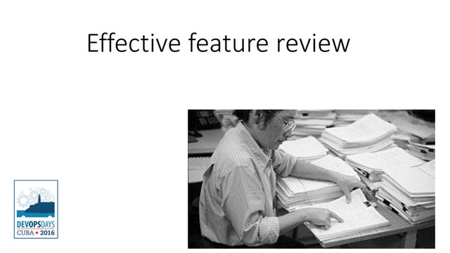 Effective feature review
