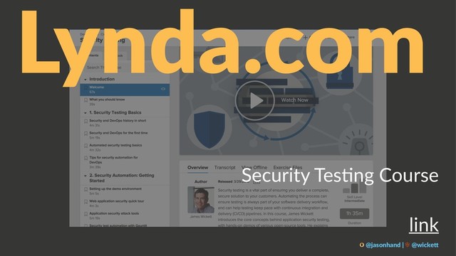 Lynda.com
Security Tes,ng Course
link
@jasonhand | @wicke0
